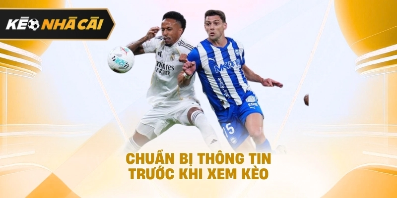 Chuẩn bị dữ liệu trước khi xem kèo nên tham khảo 