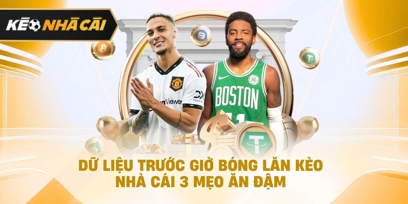 Dữ Liệu Trước Giờ Bóng