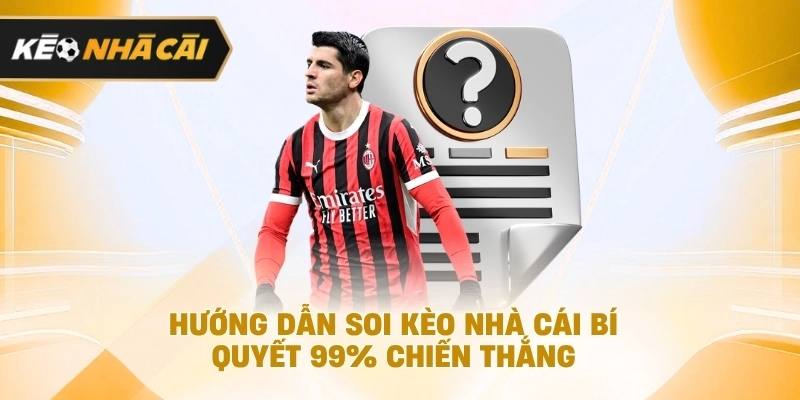 Mẹo nhận định kèo hiệu quả từ chuyên gia đáng chú ý