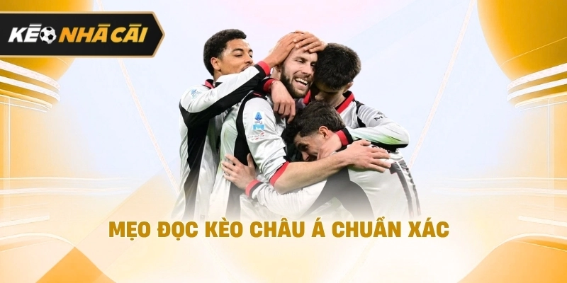 Xét trên thực tế, mẹo đọc kèo châu Á chuẩn xác đáng chú ý