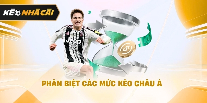 Phân biệt các mức kèo châu Á được cập nhật
