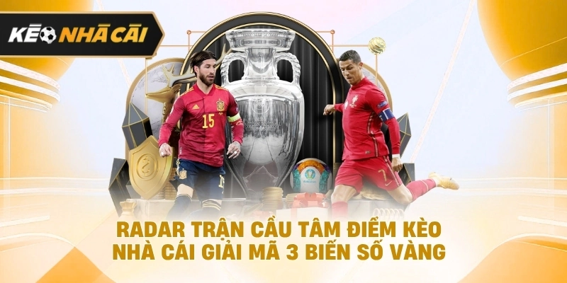 Radar trận cầu tâm điểm