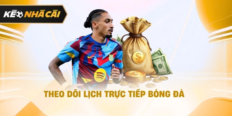Quan sát lịch trực tiếp môn thể thao vua cần biết 